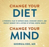 Book cover of A Powerful Plan to Improve Mood, Overcome Anxiety, and Protect Memory for a Lifetime of Optimal Mental Health by Dr. Georgia Ede MD, featured in the Reclaim Health list on the Xanthe Bookkeeping About page.