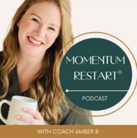 11. Momentum Restart Podcast with Amber