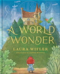 Storybook by Laura Wifler, A Story of Big Dreams, Amazing Adventures, and the Little Things that Matter Most