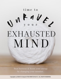 UNRAVEL YOUR EXHAUSTED MIND - TESS RENE I