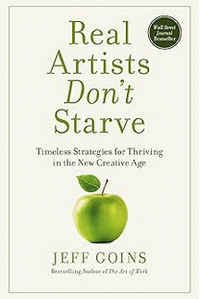Real Artists Don't Starve by Jeff Goins