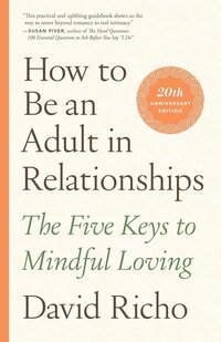 David Richo's How to Be an Adult in Relationships