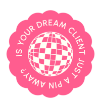 Hot pink circular brand element stating "Is your dream client just a pin away?"