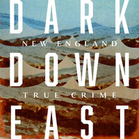 Dark Downeast Podcast Audiochuck