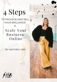 4 Steps to Package & Sell Your Brilliance and Scale Your Biz Online