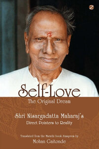 Self-Love: The Original Dream - Mohan Gaitonde’s Direct Pointers to Reality, a book by Mohan Gaitonde