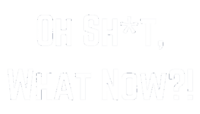 Logo with text "Oh shit, now what?" in a playful font