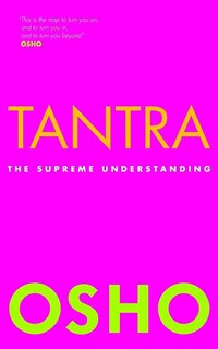 Tantra: The Supreme Understanding, a book by Osho