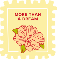 Stamp illustration of Puerto Rico's maga flower with hand-lettered text "More Than a Dream"- vibrant Latina-inspired artwork.