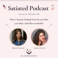 Satiated Podcast Stephanie Somatics