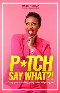 pitch-say-what-ianthia-smith