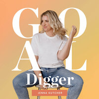 Jenna Kutcher Goal Digger Podcast
