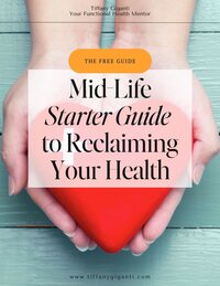 Free Guide: Mid-Life Starter Guide to Reclaiming Your Health