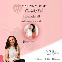 14. Making Mommy Moves Podcast with Lyss Morton