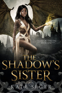 Tales of the Fae The Shadow's Sister Fantasy Romance Kate Seger