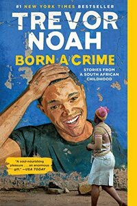 born a crime memoir by trevor noah