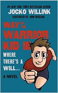 Way of the Warrior Kid 3- Where there's a Will...