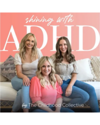 Image for the Childhood Collective's Shining with ADHD Podcast.