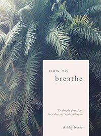 How to Breathe I Favorites I Chaos & Calm