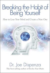 breaking the habit of being yourself book