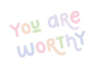 Colourful text sticker-type graphic that says "You are worthy."