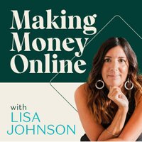 Lisa Johnson's Podcast on how to make money online