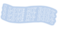 Blue and white text sticker-type graphic that says "I love my body."