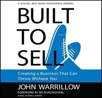 Book cover of Built to Sell: Creating a Business That Can Thrive Without You by John Warrillow, featured in the Start Strong list on the Xanthe Bookkeeping About page.