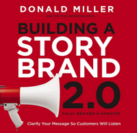Book cover of Building a StoryBrand 2.0: Clarify Your Message So Customers Will Listen by Donald Miller, featured in the Start Strong list on the Xanthe Bookkeeping About page.