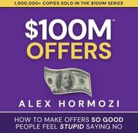 Book cover of $100M Offers: How to Make Offers So Good People Feel Stupid Saying No by Alex Hormozi, featured in the Start Strong list on the Xanthe Bookkeeping About page.