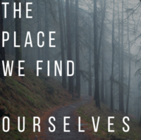 The Place We Find Ourselves