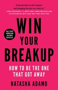Win Your Breakup By Natasha Adamo