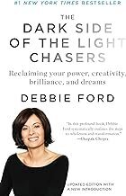 The Dark Side of the Light Chasers: Reclaiming Your Power, Creativity, Brilliance, and Dreams, a book by Debbie Ford