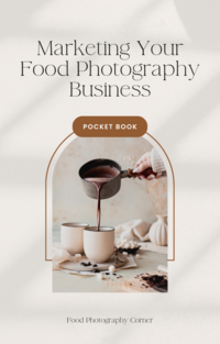 Marketing Your Food Photography Business Pocket Book