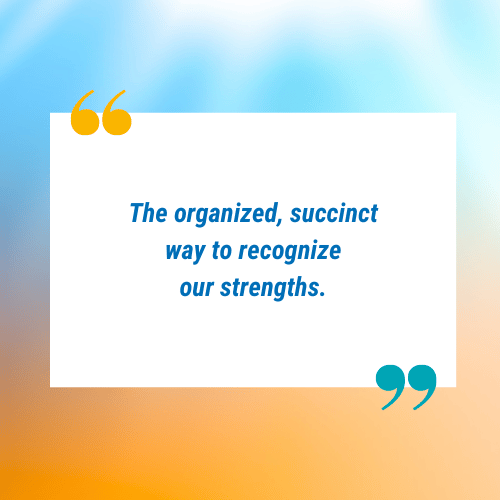 The_organized_succint_way_to_recognize_our_strengths