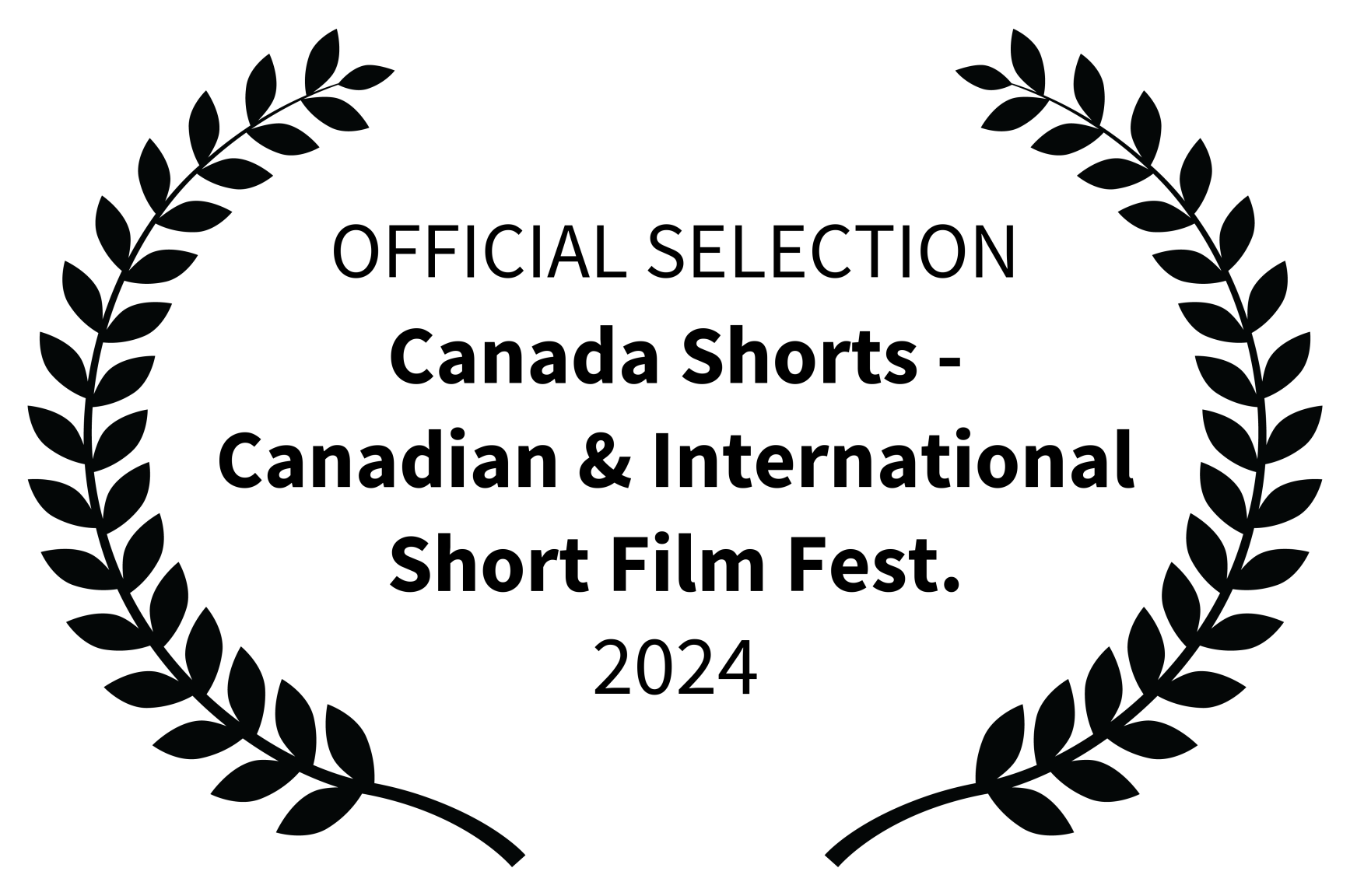 OFFICIAL SELECTION - Canada Shorts - Canadian  International Short Film Fest. - 2024