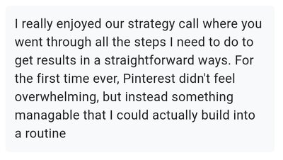 Client stating how pinterest was no longer overwhelming after a strategy call with Stine Andersson : pinterest and blog manager