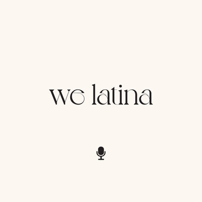 We-Latina-Podcast