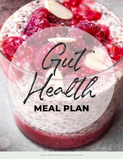 Gut Health Meal Plan & Recipes by Eat Your Nutrition.