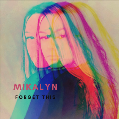 Single cover for Forget This by Mikalyn