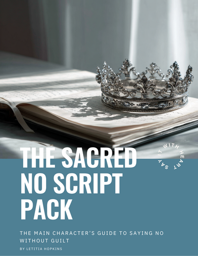 Sacred No Script Pack—Main Character boundary scripts to say no without guilt and protect your peace.