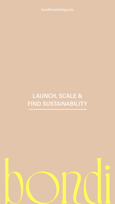 Bondi Marketing yellow logo on the bottom of tan background with text that says "launch, scale, and find sustainability"