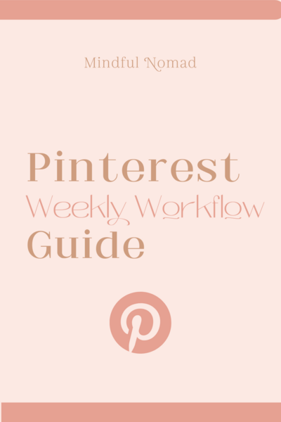 Mindful-Nomad-Pinterest-Weekly-Workflow-Guide