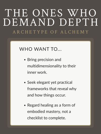 CPTSD Medicine Archetype of Alchemy graphic titled ‘The Ones Who Demand Depth,’ representing individuals who bring precision to their inner work, seek practical frameworks for understanding, and regard healing as embodied mastery.