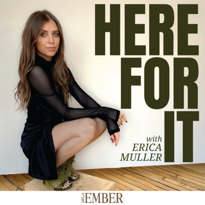 here for it podcast cover for 58 ember network