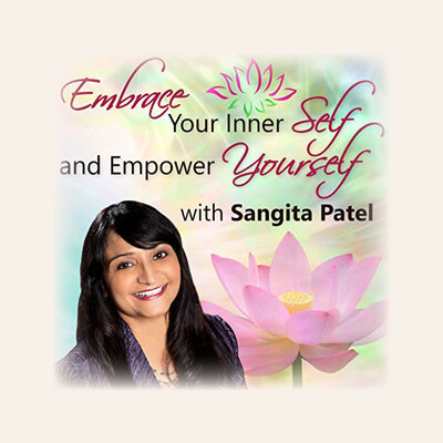 Featured on the Embrace Your Inner Self and Empower Yourself Podcast with Sangita Patel.