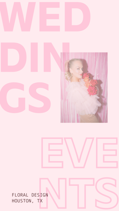 Photo of woman holding flowers in front of pink streamers next to text that says "Weddings, Events, Floral Design, Houston, TX"