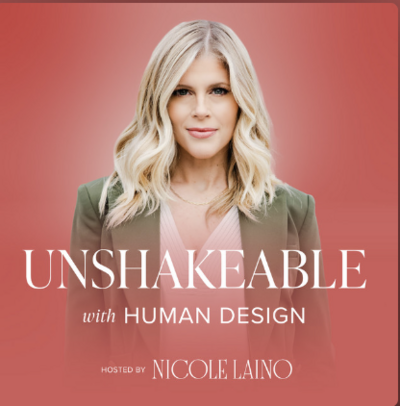 Photo of the podcast Unshakeable with Human Design by Nicole Laino