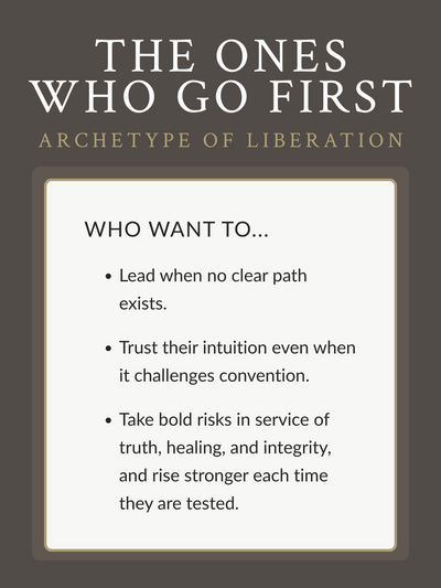 CPTSD Medicine Archetype of Liberation graphic titled ‘The Ones Who Go First,’ representing students who lead with courage, intuition, and integrity.