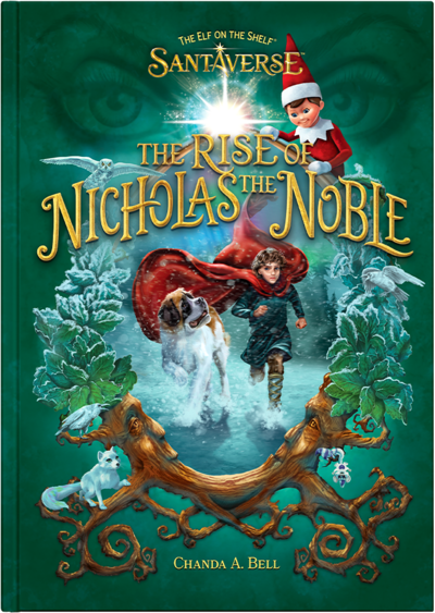 The Rise of Nicholas the Noble book cover. In the center Nicholas and Barry are running through the snow in the North Pole. Behind them are pine trees and the northern lights. Around them is a frame of tree branches and frost-covered leaves. Hidden in the branches on the bottom left is a crow and Noorah the arctic fox. HIdden in the branches on the bottom right is a Bogie. Above the frame is a golden text treatment that says The Rise of Nicholas the Noble. Above the text treatment is a Scout Elf and the Christmas star. Behind these elements is green background with a set of eyes. Below the frame it says Chanda A. Bell.